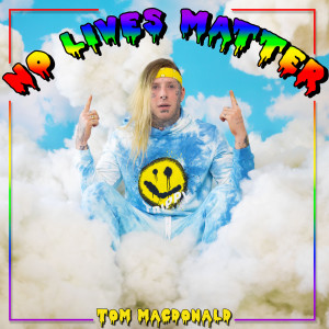 Dengarkan lagu No Lives Matter nyanyian Tom MacDonald dengan lirik