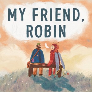 Strangers on a Bench的专辑My Friend, Robin (Voice Memo)