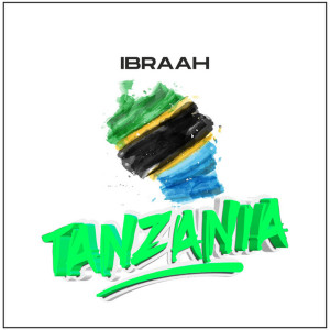 ดาวน์โหลดและฟังเพลง Tanzania พร้อมเนื้อเพลงจาก Ibraah