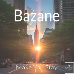 收聽Bazané的Make You Stay歌詞歌曲