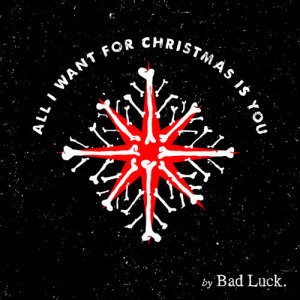 收聽Bad Luck.的All I Want For Christmas Is You歌詞歌曲