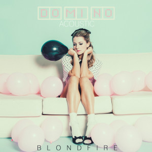 Dengarkan Domino (Acoustic Version) lagu dari Blondfire dengan lirik
