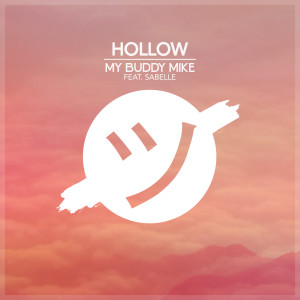 收聽My Buddy Mike的Hollow (feat. Sabelle)歌詞歌曲