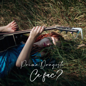 Listen to Ce fac? song with lyrics from Prima Dragoste