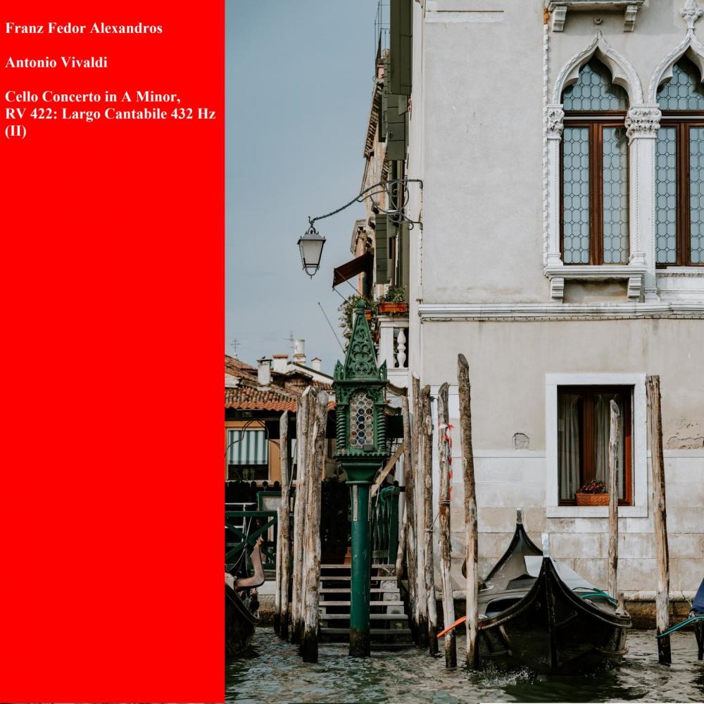 Cello Concerto in A Minor, RV 422: Largo Cantabile(II)