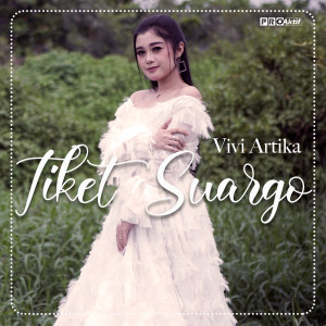 收聽Vivi Artika的Tiket Suargo歌詞歌曲