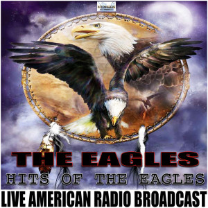 อัลบัม Hits of The Eagles (Live) ศิลปิน The Eagles