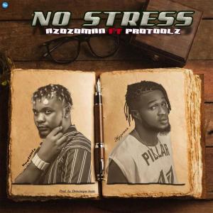 ดาวน์โหลดและฟังเพลง No Stress (feat. Protoolz) พร้อมเนื้อเพลงจาก Azozoman