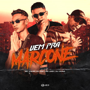 收聽Mc Lima的Vem pra Marcone歌詞歌曲
