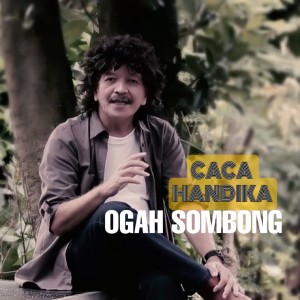 Caca Handika的專輯Ogah Sombong