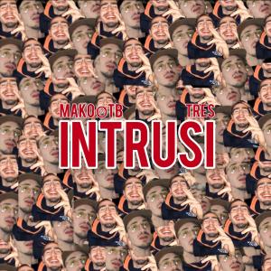 Album INTRUSI (feat. Mako OTB) (Explicit) oleh Tres