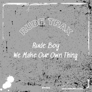 Album We Make Our Own Thing oleh Rude Boy