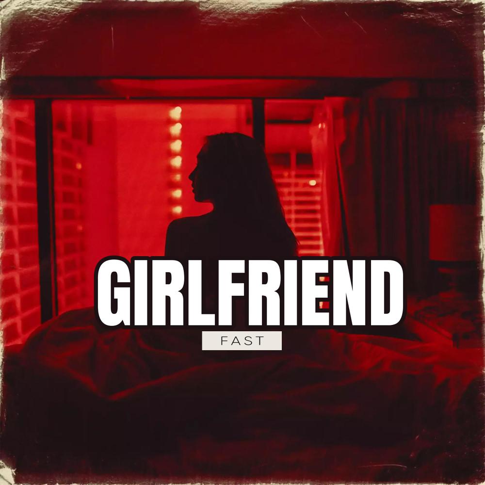 Girlfriend (feat. Gucci Mane) (Fast|Explicit)