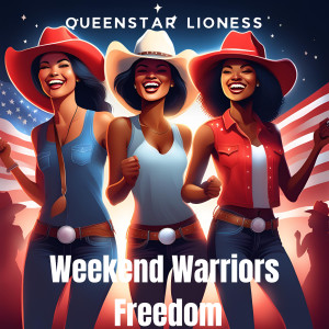 Album Weekend Warriors Freedom (Explicit) from QueenStar Lioness