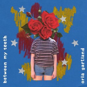 ดาวน์โหลดและฟังเพลง Between My Teeth พร้อมเนื้อเพลงจาก Orla Gartland