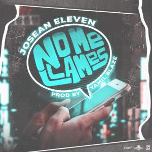 Listen to No Me Llames song with lyrics from Josean Eleven