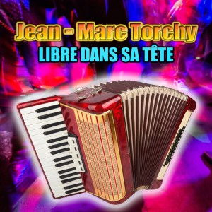 Jean-Marc Torchy的專輯Libre dans sa tête