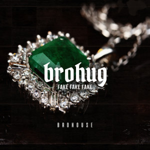 收聽BROHUG的Fake Fake Fake歌詞歌曲