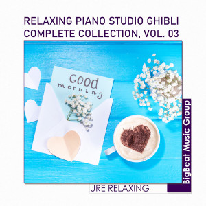 URE Relaxing的专辑Relaxing Piano Studio Ghibli Complete Collection, Vol. 03
