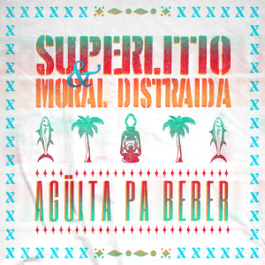ดาวน์โหลดและฟังเพลง Agüita Pa Beber พร้อมเนื้อเพลงจาก Superlitio