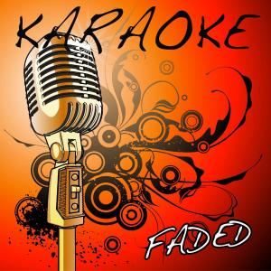 收聽The Karaoke Kid的Faded (Tyga feat. Lil Wayne Karaoke Tribute) (伴奏)歌詞歌曲