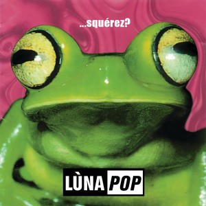 Lunapop的專輯...Squérez?