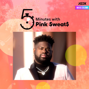 5 Minutes with Pink Sweat$