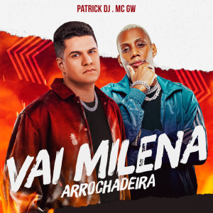 PATRICK DJ的專輯Vai Milena - Arrochadeira