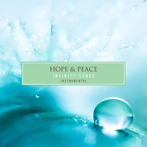 อัลบัม Hope & Peace: Infinity Songs ศิลปิน Various Artists