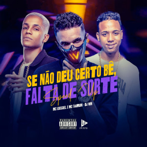收聽MC Tairon的Se Não Deu Certo Bê, Falta de Sorte (Speed Up) (Explicit)歌詞歌曲