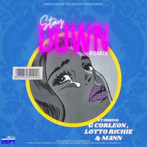 G Corleon的專輯Stay Down (Special Version ) (feat. Lotto Richie & Mann) [Remix] (Explicit)