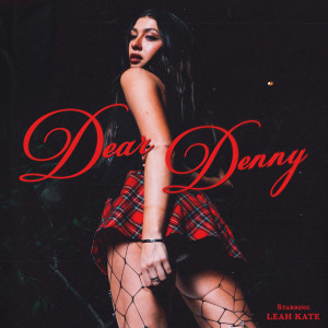 Album Dear Denny (Explicit) from Leah Kate