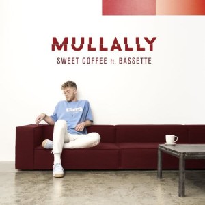 ดาวน์โหลดและฟังเพลง Sweet Coffee (feat. Bassette) พร้อมเนื้อเพลงจาก Mullally