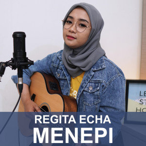 Dengarkan Menepi (Cover Version) lagu dari Regita Echa dengan lirik