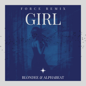 收聽Blondee的Girl (Force Remix)歌詞歌曲