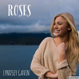 ดาวน์โหลดและฟังเพลง Roses พร้อมเนื้อเพลงจาก Lyndsey Gavin