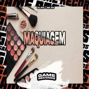 Album Maquiagem (Explicit) oleh DJ R15