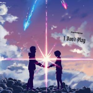 ดาวน์โหลดและฟังเพลง I Don't Play (Explicit) พร้อมเนื้อเพลงจาก Heyits2Yung