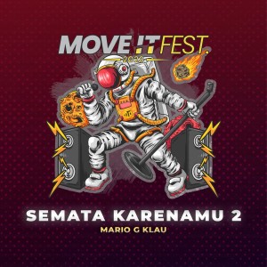 Listen to Semata Karenamu 2 (Move It Fest 2023) song with lyrics from Mario G Klau