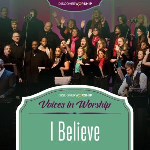 ดาวน์โหลดและฟังเพลง I Believe พร้อมเนื้อเพลงจาก Discover Worship