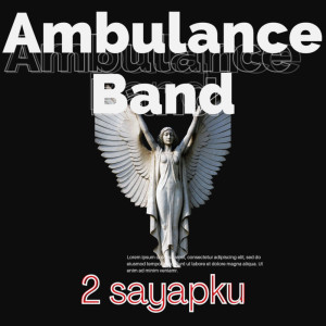 อัลบัม 2 Sayapku (Remastered 2024) ศิลปิน Ambulance Band