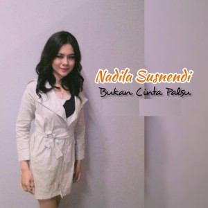 收聽Nadila的Bukan Cinta Palsu歌詞歌曲