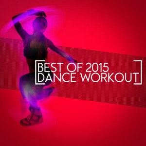 อัลบัม Best of 2015 Dance Workout ศิลปิน 2015 Dance Workout
