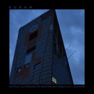 Album Sin Título (Las Personas No Desaparecen Porque Si) (feat. Leoguzpe) from Kuaan
