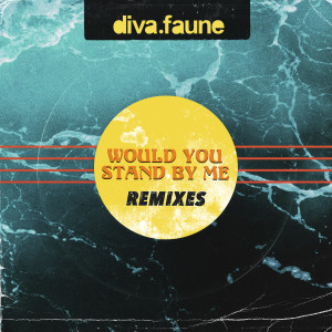 Dengarkan Would You Stand by Me (Mark Plati Mix) lagu dari Diva Faune dengan lirik
