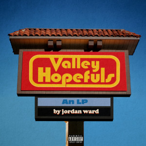 Album Valley Hopefuls (Explicit) from Jordan Ward