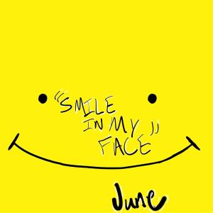อัลบัม Smile In My Face (Explicit) ศิลปิน June