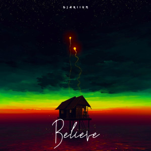 收聽DJariium的BELIEVE歌詞歌曲
