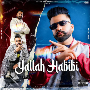Listen to Yallah Habibi (Explicit) song with lyrics from Dreamboydb