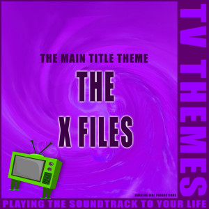 收聽TV Themes的The X Files - The Main Title Theme歌詞歌曲